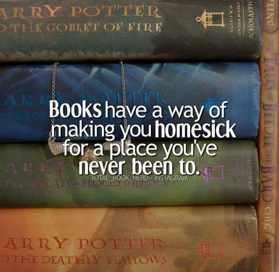 Books have a way of making you homesick to a place you have never been.jpg