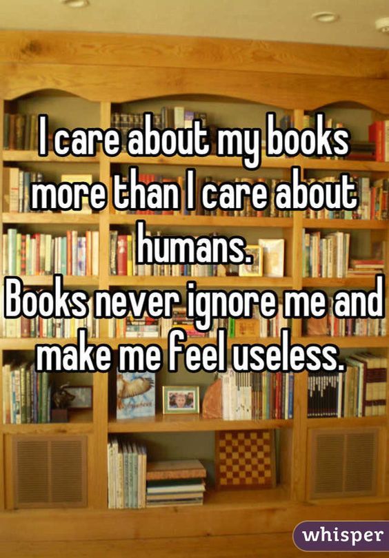 I care about my books more then people!.jpg