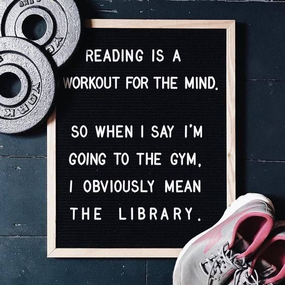 Reading is a workout for the mind.jpg