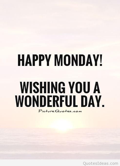 happy-monday-wishing-you-a-wonderful-day-quote-2.jpg