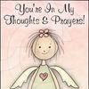 Your all in my thoughts and prayers.jpg