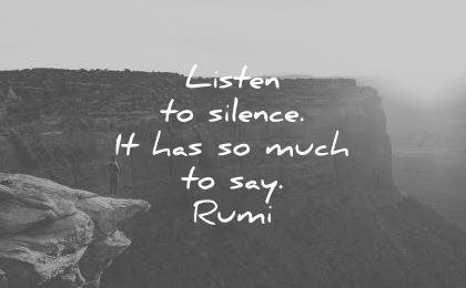 silence-quotes-listen-to-silence-it-has-so-much-to-say-rumi-wisdom-quotes-1.jpg