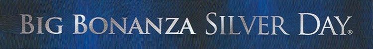 big_bonanza_silver_day.jpg