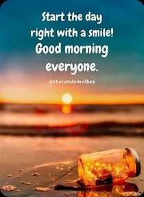 pic--START-DAY-RIGHT-WITH-SMILE--GOOD-MORNING-EVERYONE-used.jpg