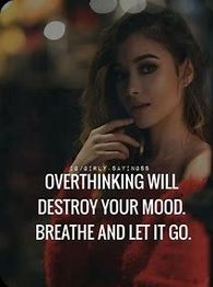 pic--OVERTHINKING-WILL-DESTROY-YR-MOOD--BEATHE-LET-IT-GO-used.jpg