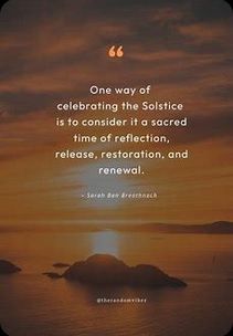 pic--ONE-WAY-CELEBRATE-SOLSTICE--CONSIDER-SACRED-TIME-TO-REFLECT-RELEASE-RESTORE-RENEWAL-used.jpg