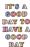 GIF--ITS-GOOD-DAY-TO-HAVE-A-GOOD-DAY.gif