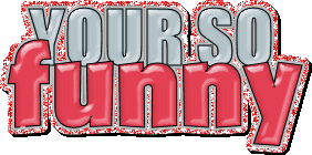 youresofunny.gif