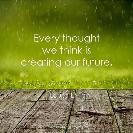 4928301-every-thought-we-think-is-our-future-quotes-creating.jpg