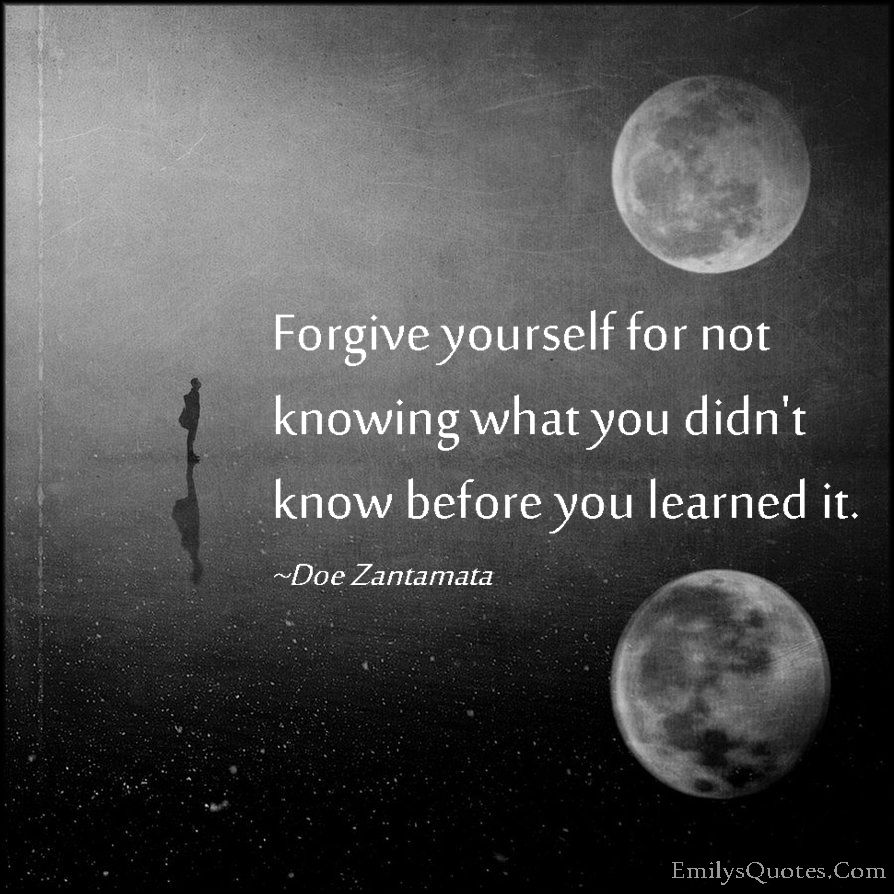 EmilysQuotes.Com-forgive-knowing-learn-intelligent-inspirational-Doe-Zantamata (1).jpg