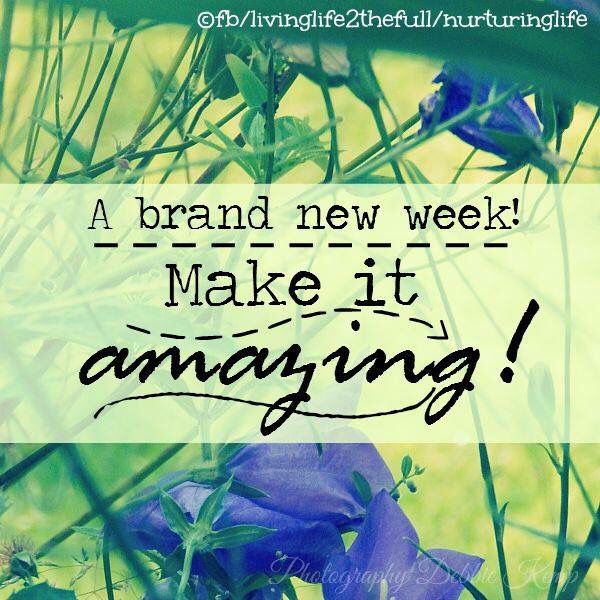 192755-A-Brand-New-Week-Make-It-Amazing.jpg