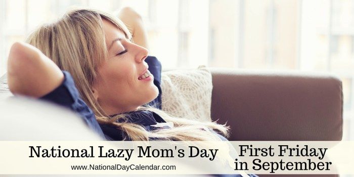 National-Lazy-Moms-Day-First-Friday-in-September.jpg