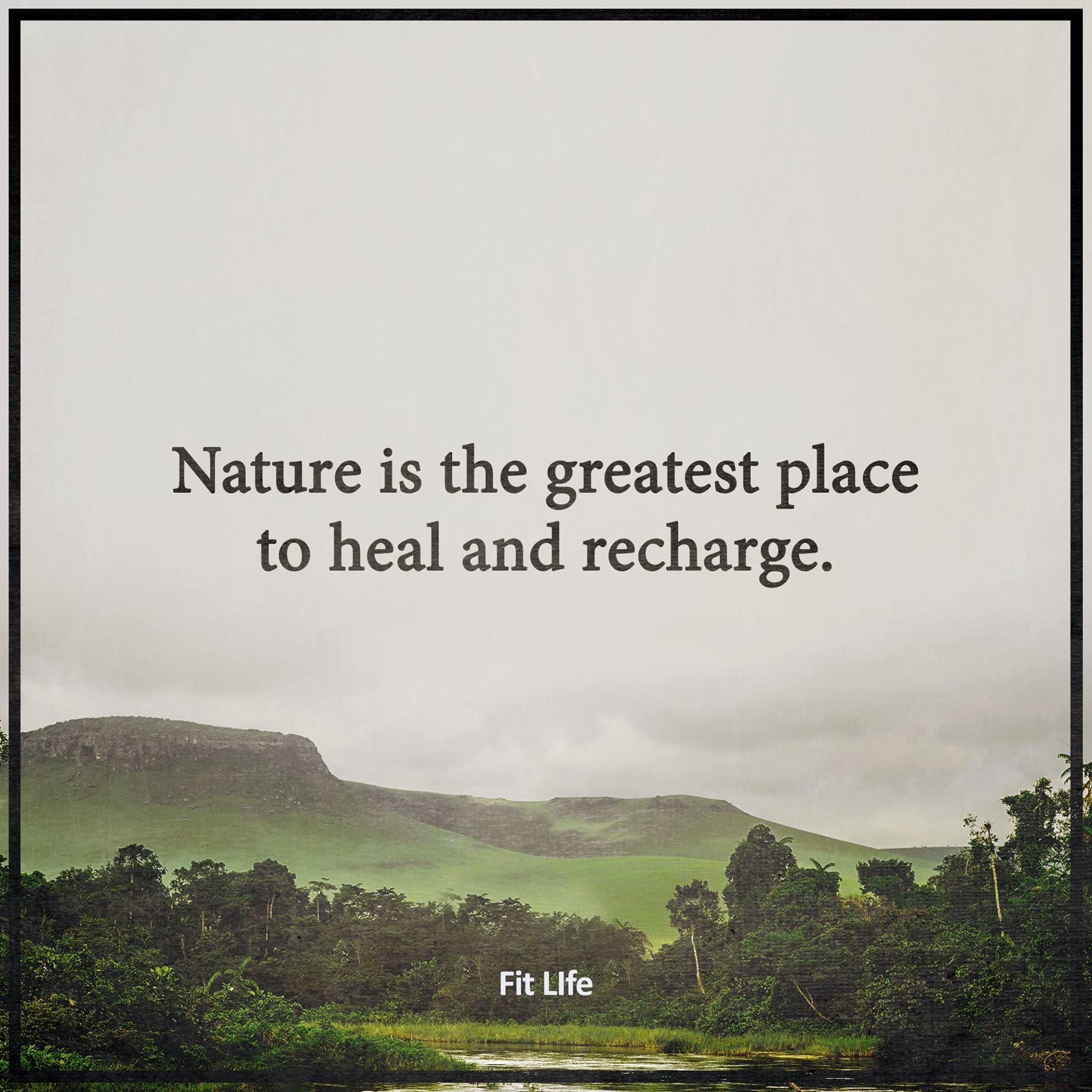 nature-is-the-greatest-place-to-heal-and-recharge-1470498015.jpg